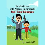 کتاب حسین لطفعلی - به غریبه ها اعتماد نکن به زبان انگلیسی The Adventures of Little Peter and The Hero Uncle - Do not trust strangers
